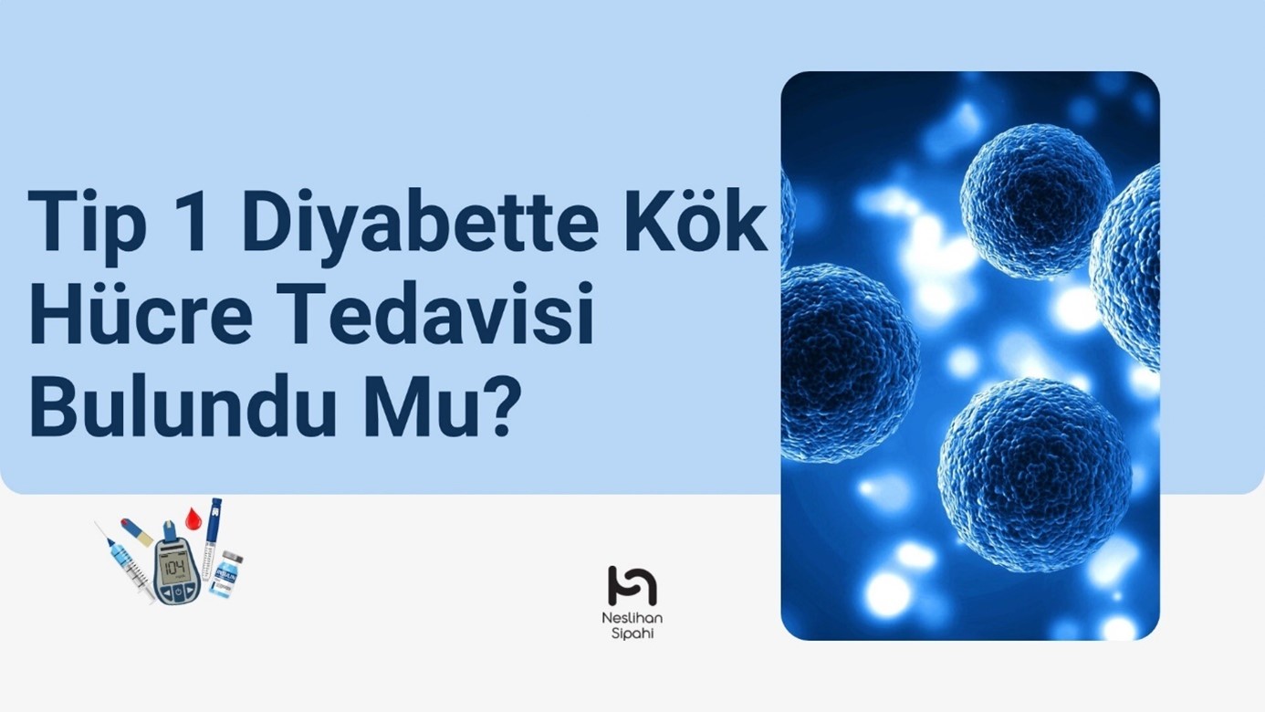 Tip 1 Diyabette Kök Hücre Tedavisi Bulundu Mu?
