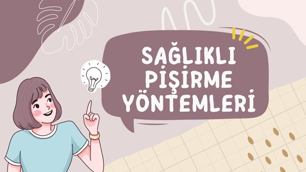 Sağlıklı Pişirme Yöntemleri